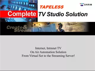 Complete Solution for Internet/Intranet/TV On Air Automation: from Virtual Set to Streaming Server - TAPELESS