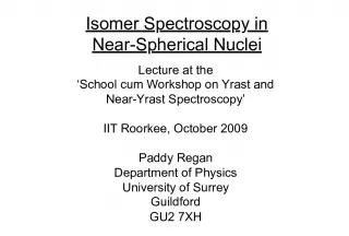 Isomer Spectroscopy in Near Spherical Nuclei