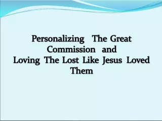 Personalizing The Great Commission: Loving and Teaching the Lost